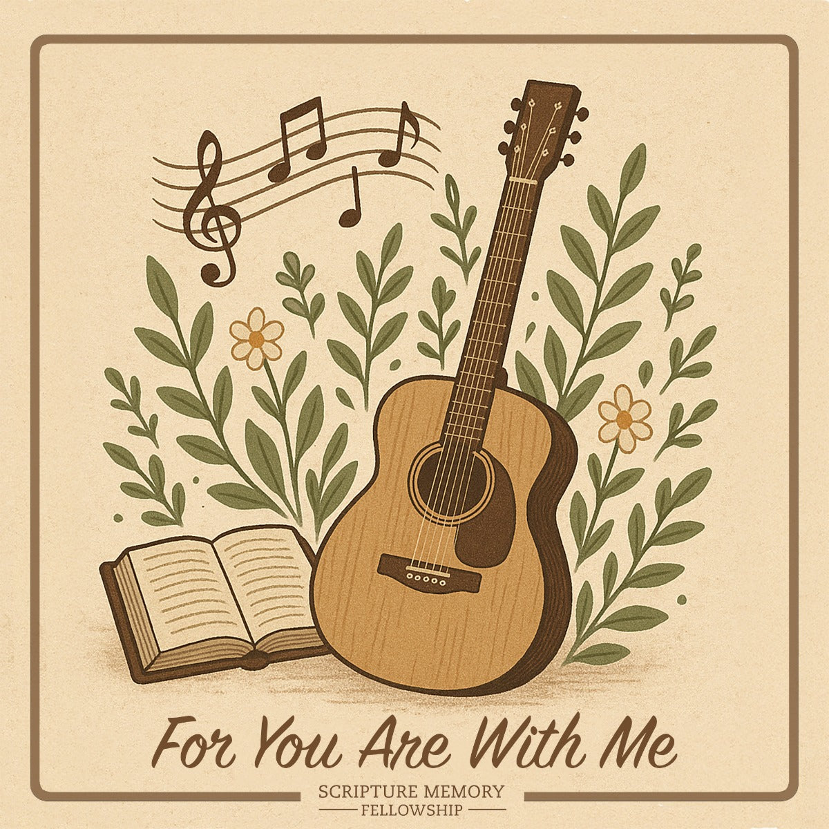 Scripture Songs: For You Are With Me