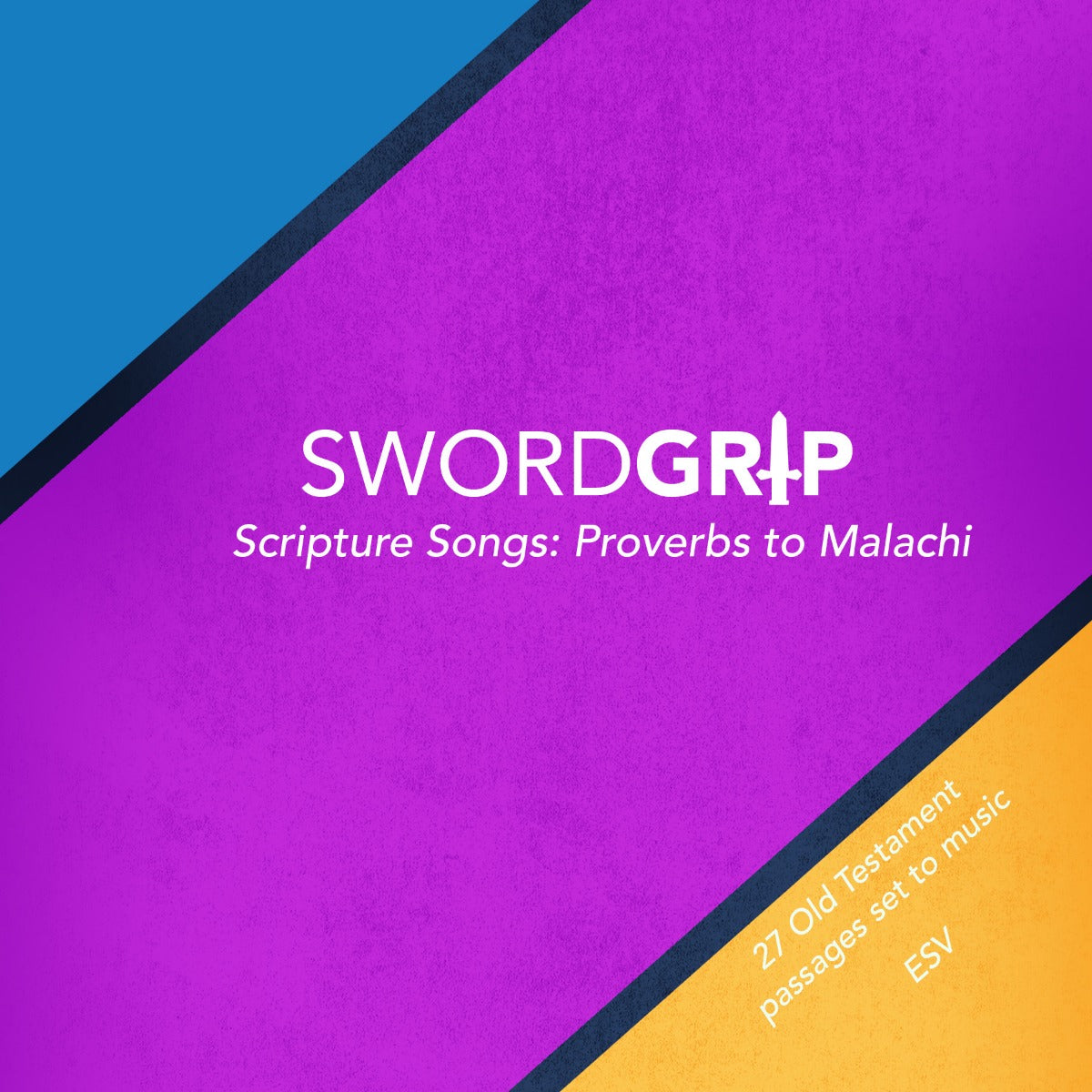 SwordGrip Scripture Songs: Proverbs to Malachi CD (ESV)