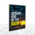 Serving God in the Rain