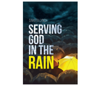 Serving God in the Rain