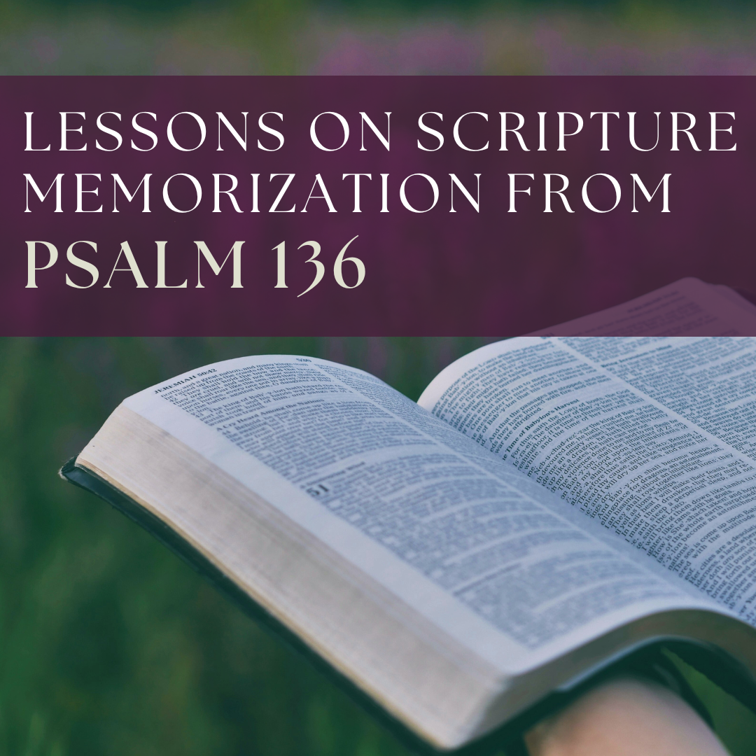 Lessons on Scripture Memorization from Psalm 136