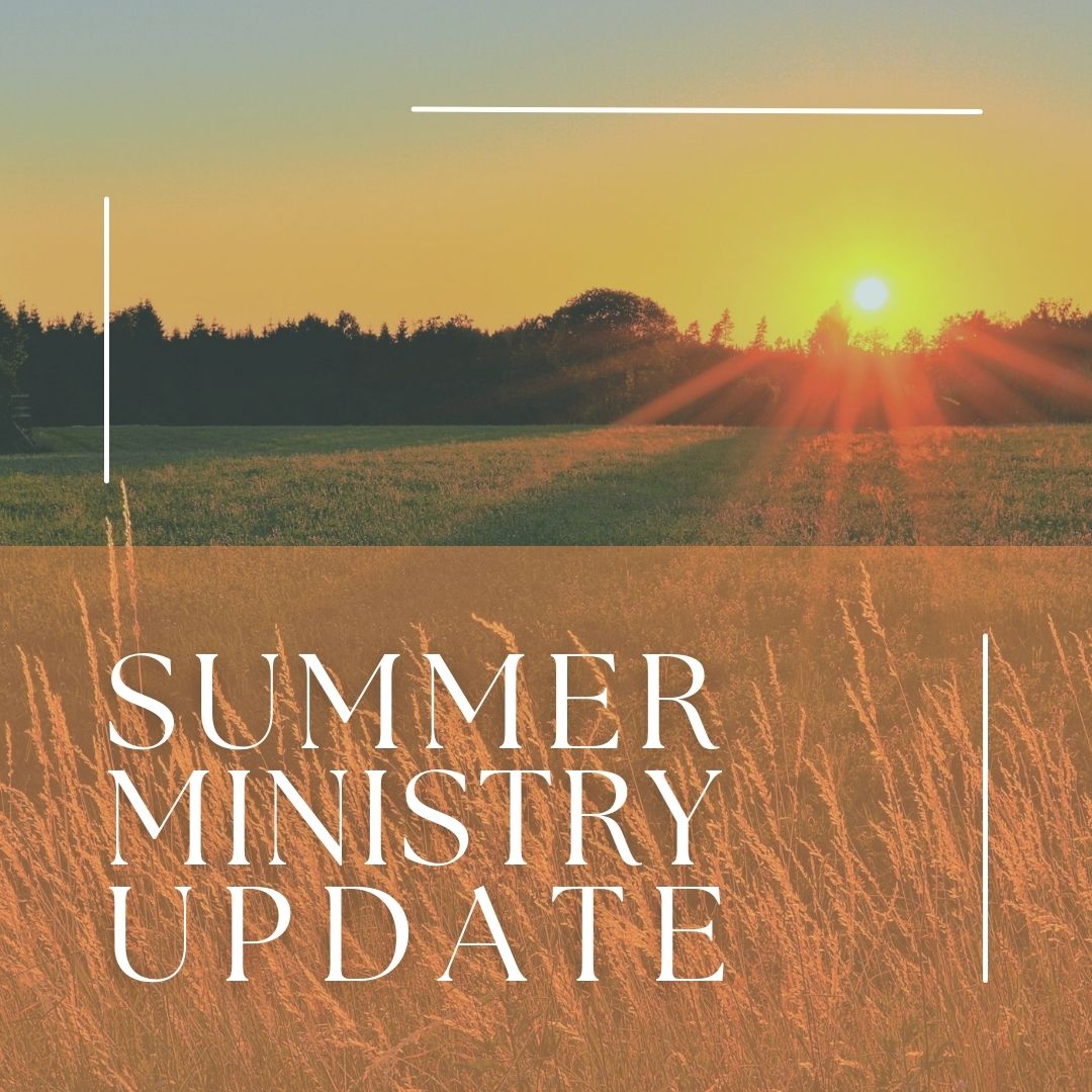Summer Ministry Update