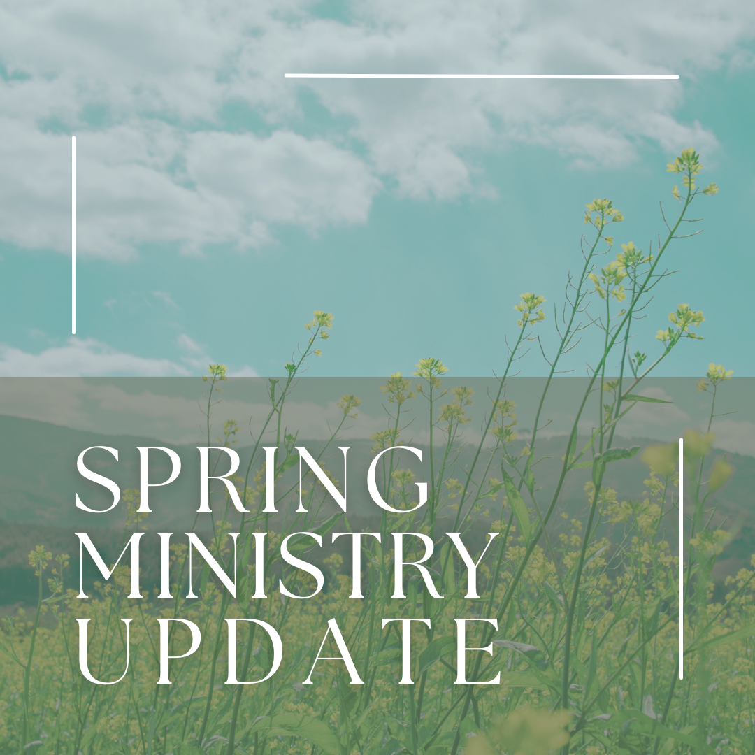 Spring Ministry Update