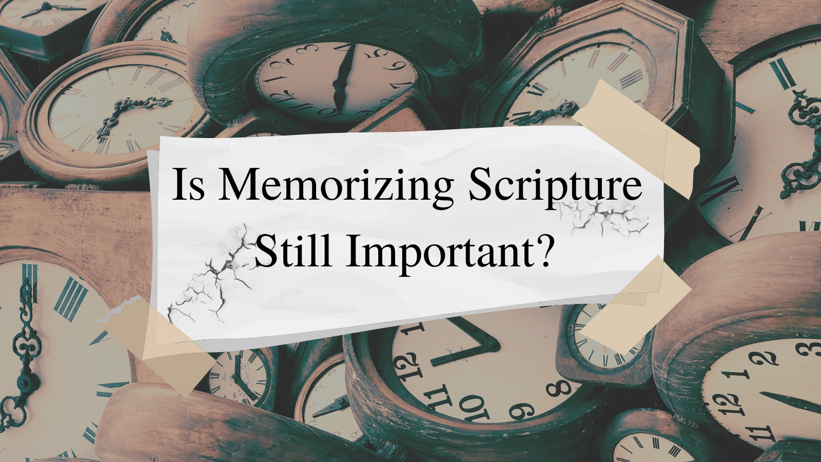Is Memorizing Scripture Still Important?