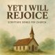 Scripture Songs: Yet I Will Rejoice